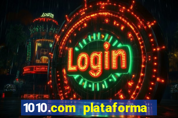 1010.com plataforma de jogos